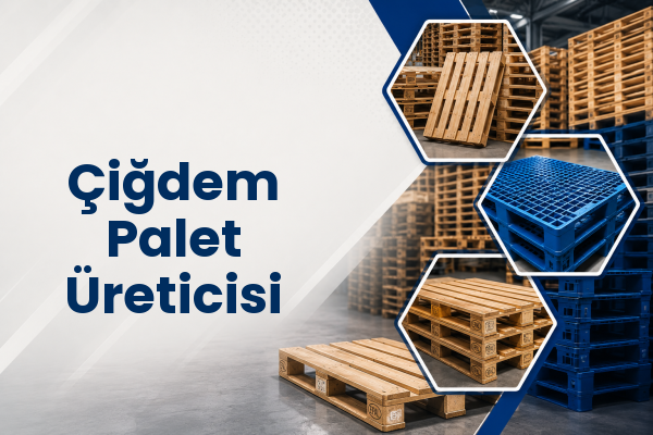 Çiğdem Palet Üreticisi 