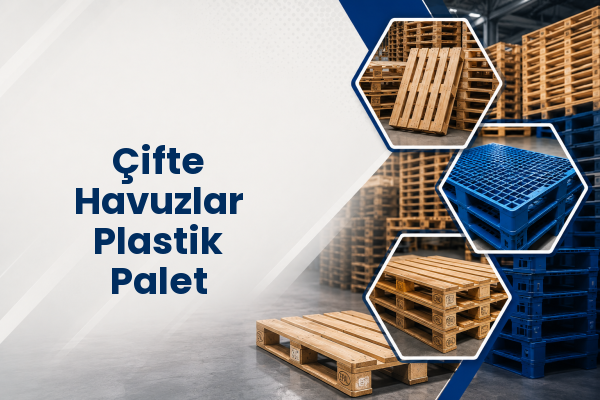 Çifte Havuzlar Plastik Palet 