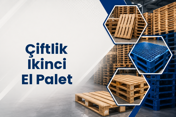 Çiftlik Ikinci El Palet 