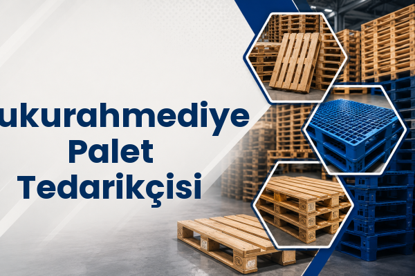 Çukurahmediye Palet Tedarikçisi 