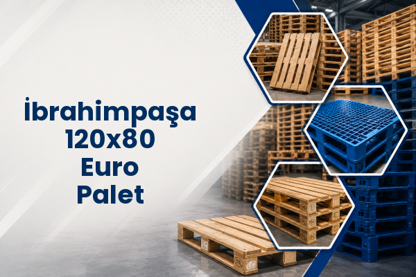 İbrahimpaşa 120x80 Euro Palet 
