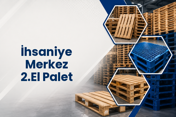 İhsaniye Merkez 2.El Palet 