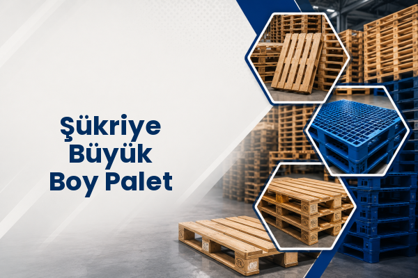 Şükriye Büyük Boy Palet 