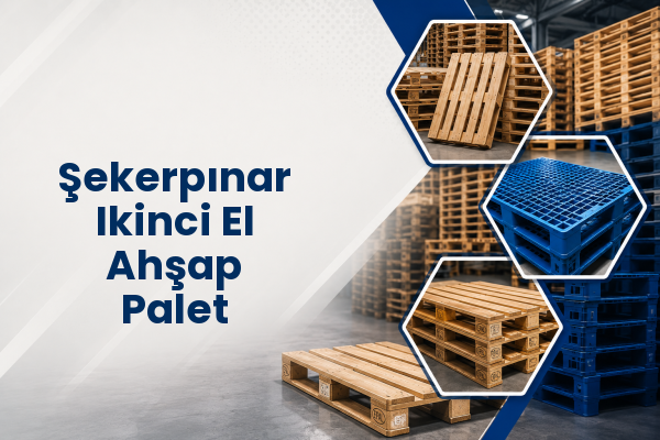 Şekerpınar Ikinci El Ahşap Palet 