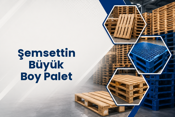 Şemsettin Büyük Boy Palet 
