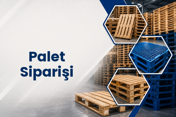  Palet Siparişi