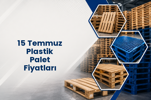 15 Temmuz Plastik Palet Fiyatları 