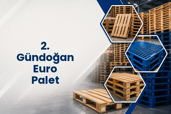 2. Gündoğan Euro Palet 