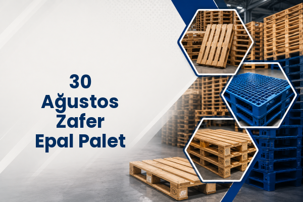 30 Ağustos Zafer Epal Palet 