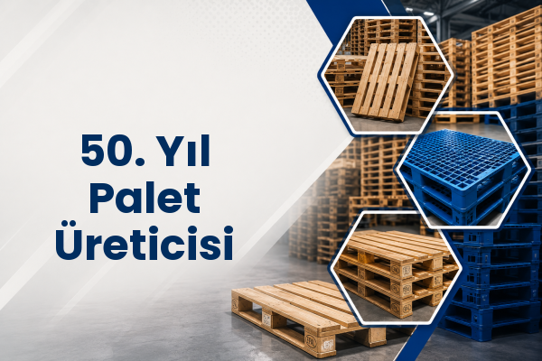 50. Yıl Palet Üreticisi 