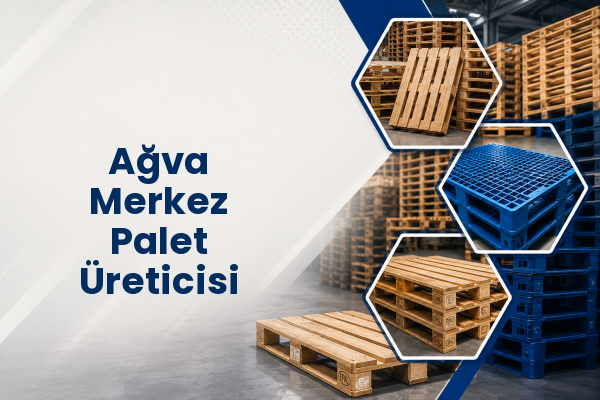 Ağva Merkez Palet Üreticisi 