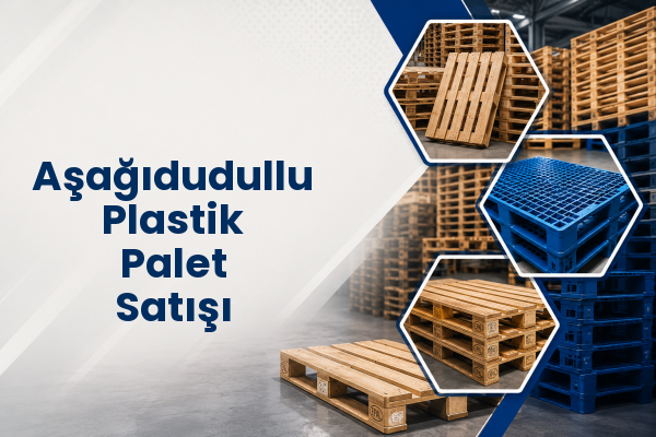 Aşağıdudullu Plastik Palet Satışı 