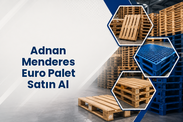 Adnan Menderes Euro Palet Satın Al 