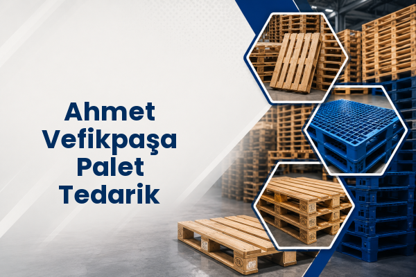 Ahmet Vefikpaşa Palet Tedarik 