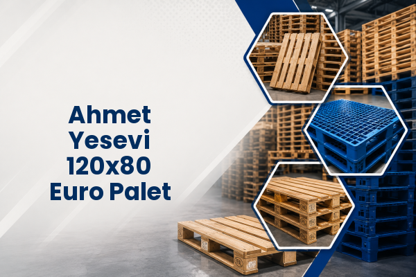 Ahmet Yesevi 120x80 Euro Palet 
