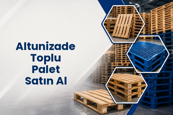 Altunizade Toplu Palet Satın Al 
