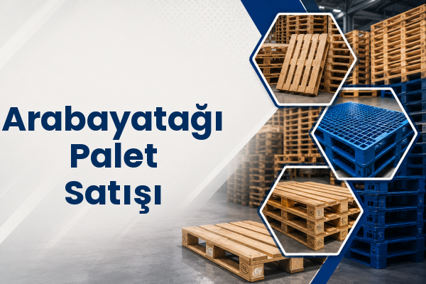Arabayatağı Palet Satışı 