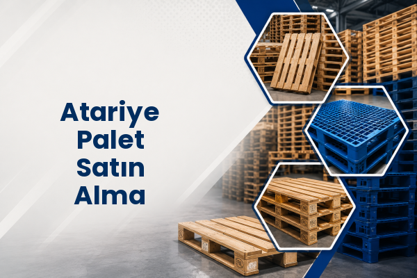 Atariye Palet Satın Alma 