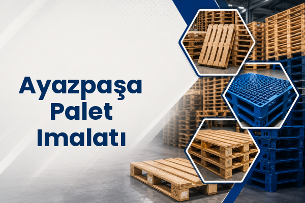 Ayazpaşa Palet Imalatı 