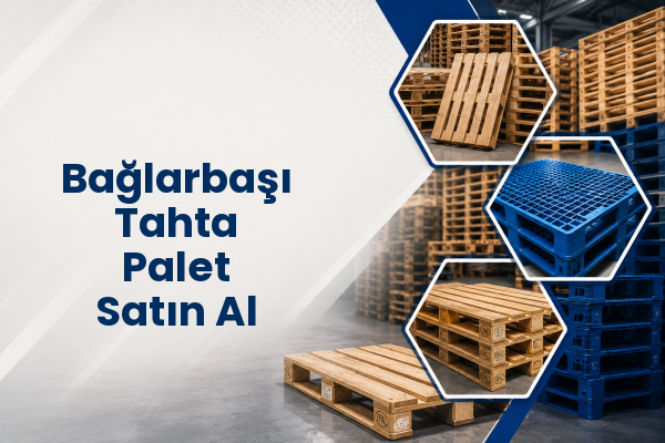 Bağlarbaşı Tahta Palet Satın Al 