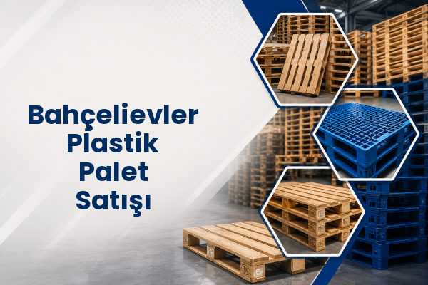 Bahçelievler Plastik Palet Satışı 