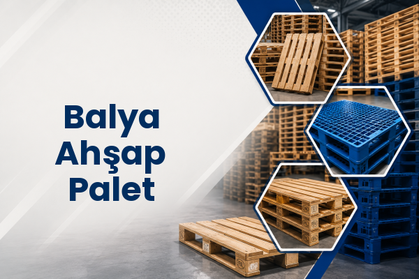 Balya Ahşap Palet 