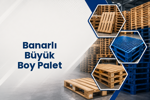 Banarlı Büyük Boy Palet 