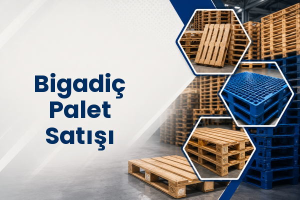 Bigadiç Palet Satışı 