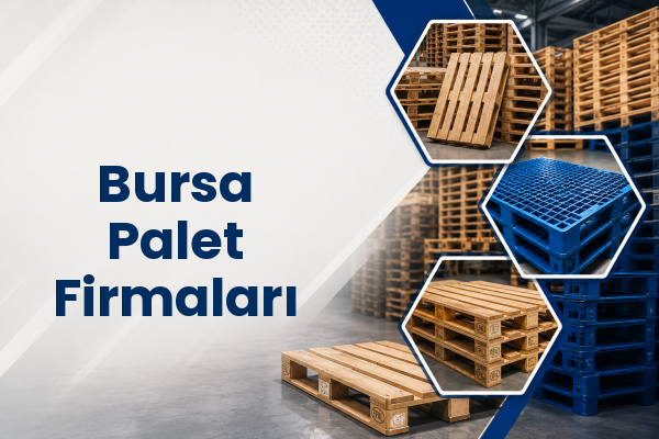 Bursa Palet Firmaları 