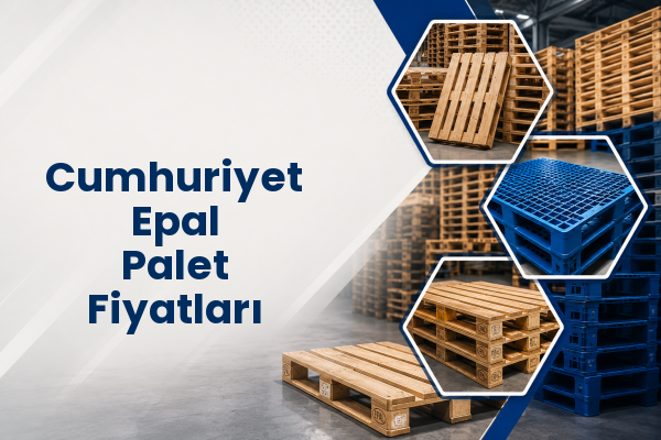 Cumhuriyet Epal Palet Fiyatları 
