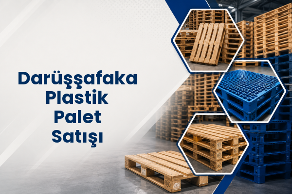 Darüşşafaka Plastik Palet Satışı 