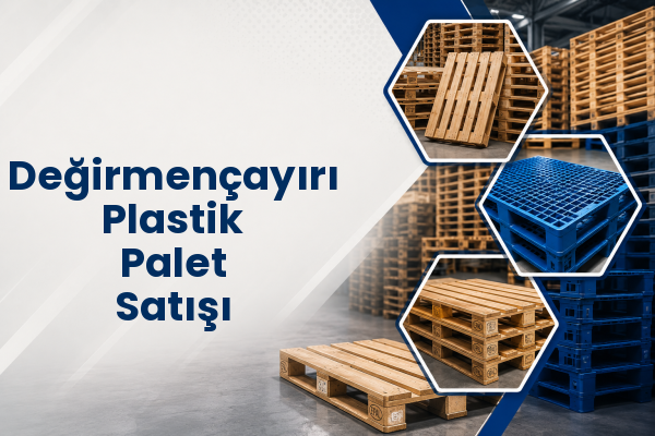 Değirmençayırı Plastik Palet Satışı 