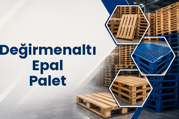 Değirmenaltı Epal Palet 