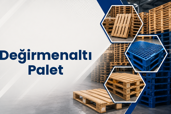 Değirmenaltı Palet 