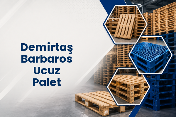 Demirtaş Barbaros Ucuz Palet 