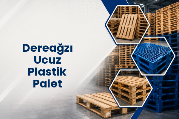Dereağzı Ucuz Plastik Palet 
