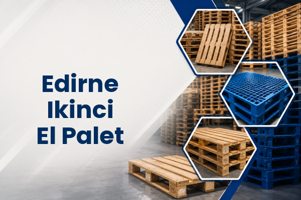 Edirne Ikinci El Palet 