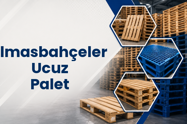 Elmasbahçeler Ucuz Palet 
