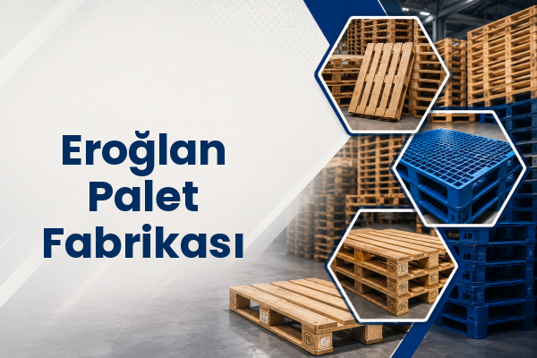 Eroğlan Palet Fabrikası 