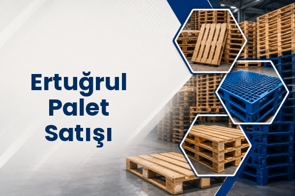 Ertuğrul Palet Satışı 