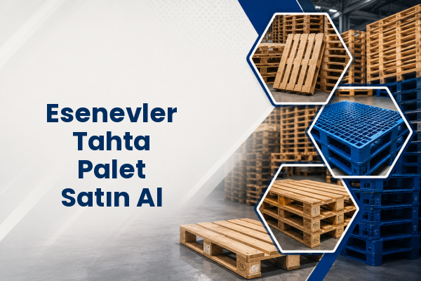 Esenevler Tahta Palet Satın Al 