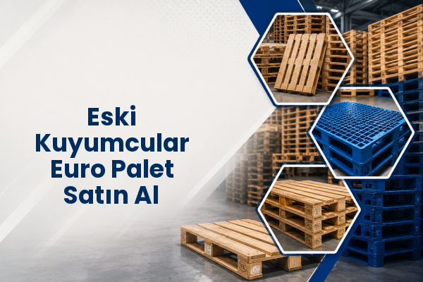 Eski Kuyumcular Euro Palet Satın Al 