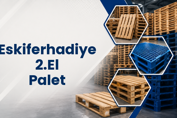 Eskiferhadiye 2.El Palet 