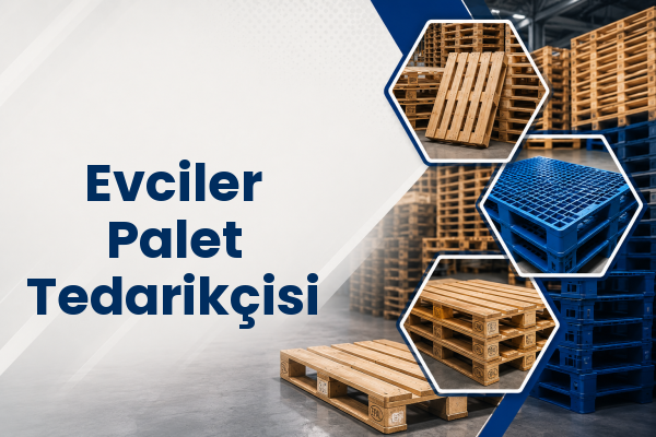Evciler Palet Tedarikçisi 