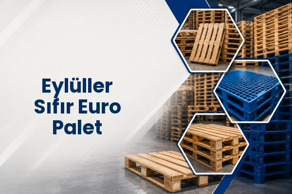 Eylüller Sıfır Euro Palet 