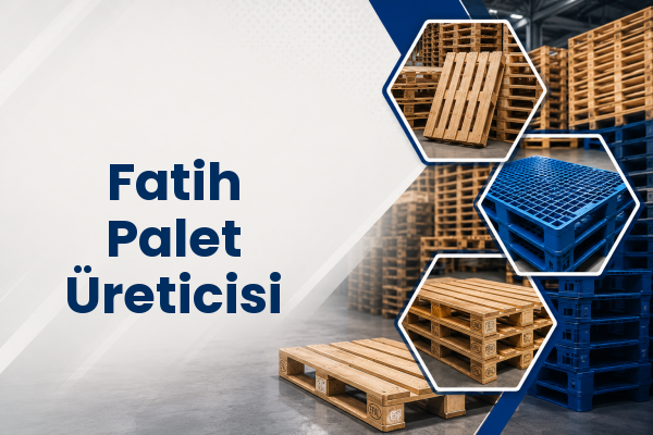 Fatih Palet Üreticisi 