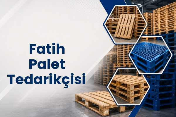 Fatih Palet Tedarikçisi 