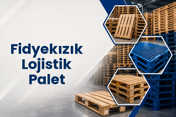 Fidyekızık Lojistik Palet 