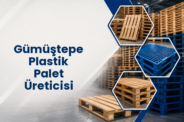 Gümüştepe Plastik Palet Üreticisi 