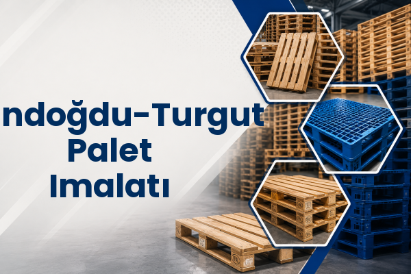 Gündoğdu-Turgut Palet Imalatı 